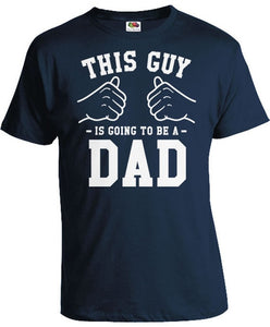 This Guy Is Going To Be A Dad T-Shirt